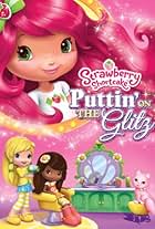 Strawberry Shortcake: Puttin' on the Glitz