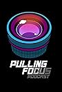 Pulling Focus Podcast (2020)