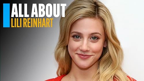 All About Lili Reinhart