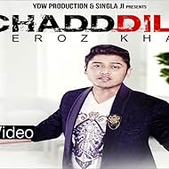 Chadd Dila: Feroz Khan (2018)