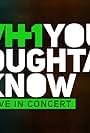 VH1 You Oughta Know Live in Concert (2014)