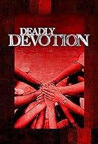 Deadly Devotion (2013)