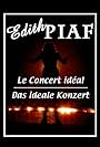 Édith Piaf: Le concert idéal (2003)