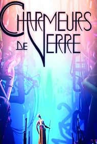 Charmeurs de verre (2017)