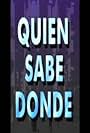 Quién sabe dónde (1992)