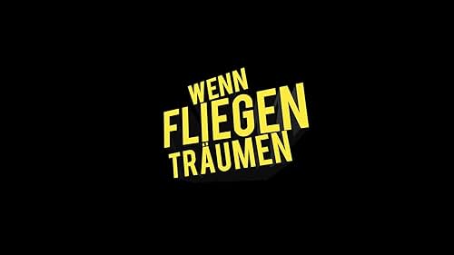 WENN FLIEGEN TRÄUMEN - TRAILER