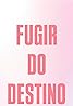 Fugir do Destino (TV Series) Poster