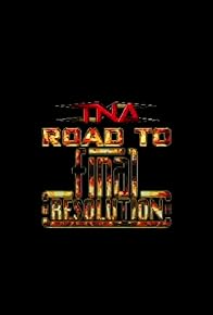 Primary photo for TNA: Road to Final Resolution