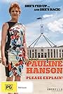 Pauline Hanson in Pauline Hanson: Please Explain! (2016)