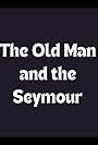 The Old Man and the Seymour (2009)