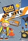 Bob the Builder on Site: Roads and Bridges (2008)