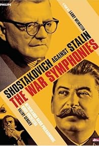 Primary photo for The War Symphonies: Shostakovich Against Stalin