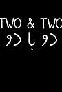 Two & Two (2011)