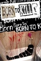 Born to Kill?