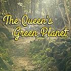 The Queen's Green Planet (2018)