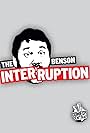 The Benson Interruption (2010)