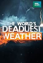 The World's Deadliest Weather (2016)