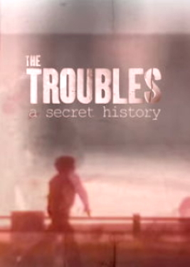 Spotlight on the Troubles: A Secret History (2019)