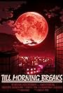 Till Morning Breaks (2017)