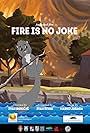 Fire Is No Joke (2016)