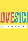 Lovesick: The Web Series (2014)