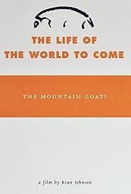 The Mountain Goats: The Life of the World to Come (2010)