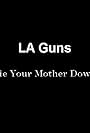 L.A. Guns: Tie Your Mother Down (2005)