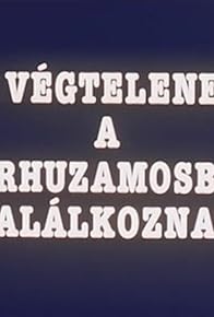 Primary photo for A végtelenek a párhuzamosban találkoznak