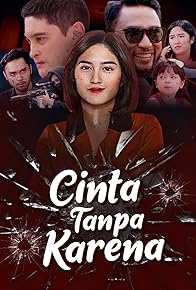 Primary photo for Cinta Tanpa Karena