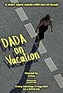 Dada on Vacation (2016)