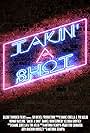 Takin' a Shot (2019)