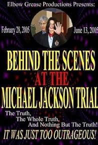 Primary photo for Behind the Scenes at the Michael Jackson Trial