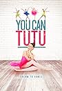 You Can Tutu (2017)