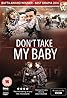 Don't Take My Baby (TV Movie 2015) Poster