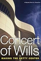 Concert of Wills: Making the Getty Center (1997)