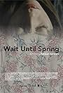 Wait Until Spring (2024)