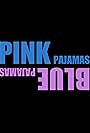 Pink Pajamas Blue Pajamas (2013)