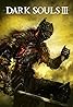 Dark Souls III (Video Game 2016) Poster