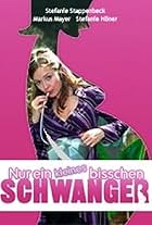 Nur ein kleines bisschen schwanger (2007)