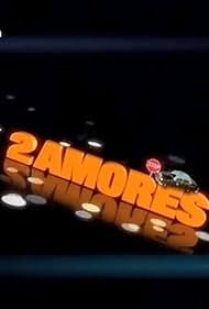 Dois Amores (2008)