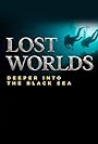 Lost World: Deeper into the Black Sea (2020)