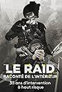 Le raid raconté de l'intérieur: 35 ans d'intervention à haut risque (2021)