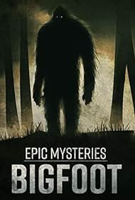 Epic Mysteries: Bigfoot (2016)