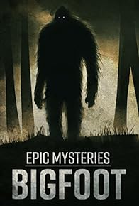 Primary photo for Epic Mysteries: Bigfoot