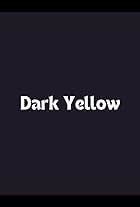 Dark Yellow (2008)