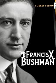 Francis X. Bushman in This Is Francis X. Bushman (2021)