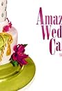 Amazing Wedding Cakes (2008)