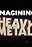 Imagining 'Heavy Metal'