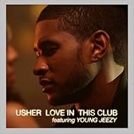 Usher: Love in This Club (2008)