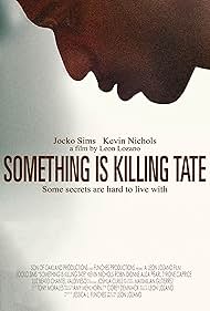 Something Is Killing Tate (2008)